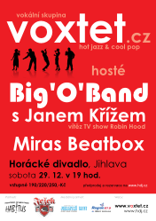 Voxtet + Big'O'Band a Jan Kříž + Miras Beatbox - sobota 29. 12. 2012 v 19:00, Horácké Divadlo, Jihlava