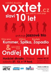 Voxtet slaví 10 let! Gratuluje jazzové trio Vincenc Kummer, Vilém Spilka, Radek Zapadlo a speciální host Ondřej Ruml, sobota 27. 12. 2008, Horácké divadlo, Jihlava