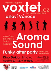 Voxtet oslaví Vánoce společně s brněnskou funky kapelou Aroma Sound, neděle 29. 12. 2009, Kino Dukla, Jihlava